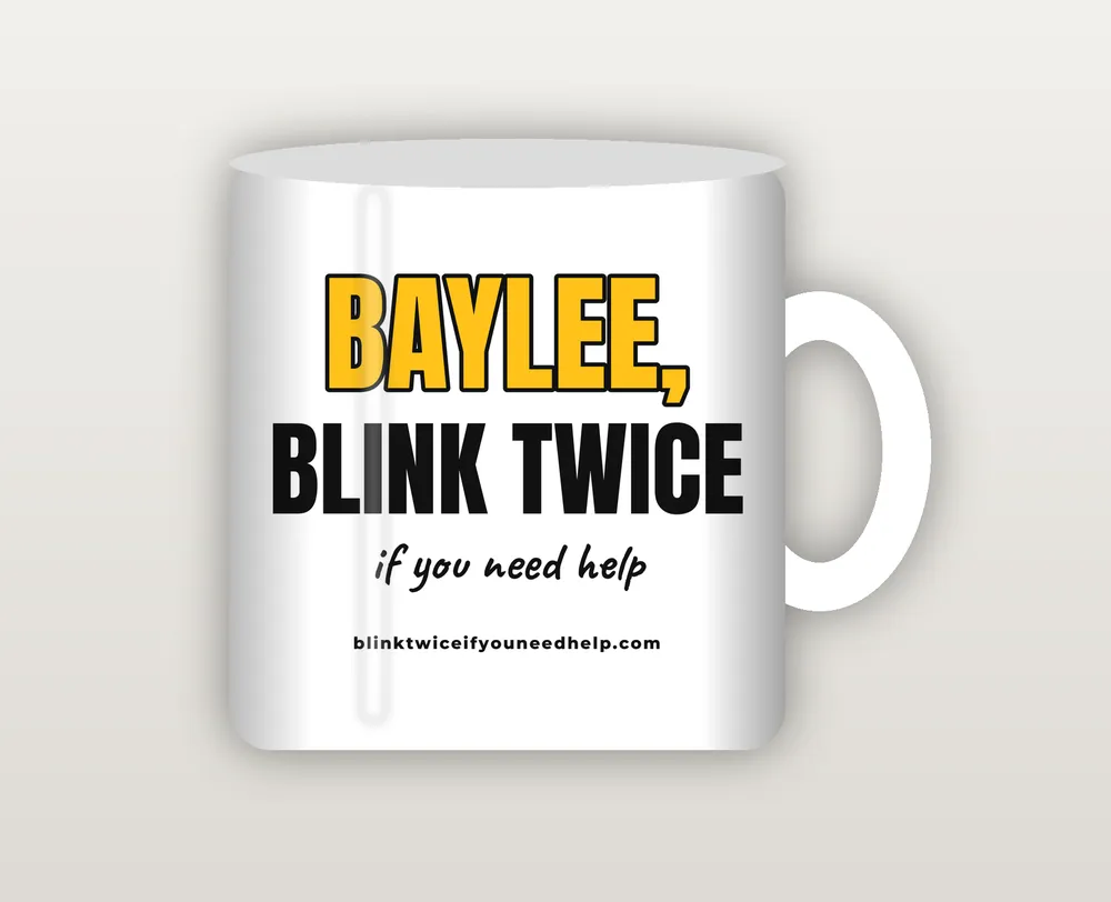 Coffee mug printed with Baylee, blink twice