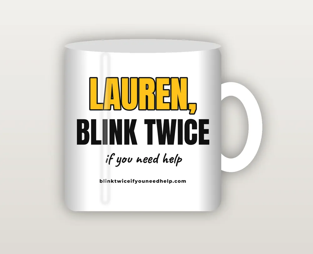 Coffee mug printed with Lauren, blink twice